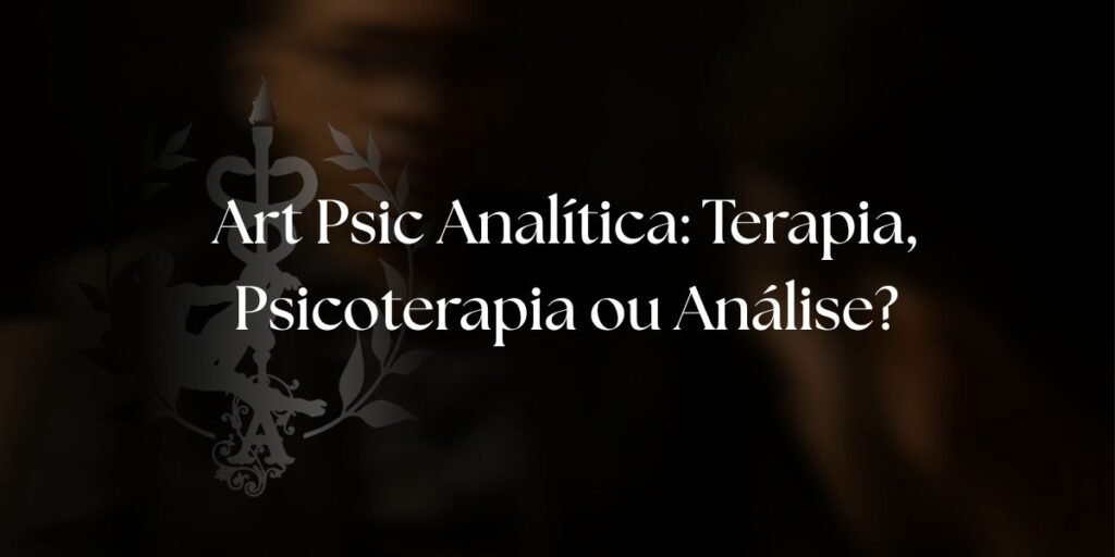 Imagem com a pergunta sobre Art Psic Analítica e terapia, psicoterapia e análise